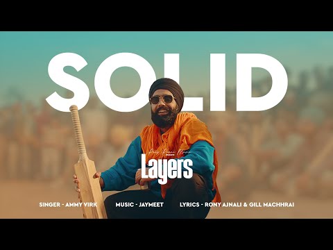 Solid (Audio) | Layers | Ammy Virk | Jaymeet | Rony Ajnali | Gill Machhrai| Latest Punjabi Song 2023