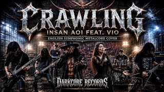 Download lagu CRAWLING – Insan Aoi (Feat. Vio) | Symphonic Metalcore Cover (English Version) by Darkcore Records mp3