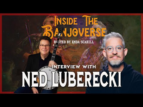 Inside the Banjoverse Podcast 🎙️- Ned Luberecki - Banjo Master and Radio Personality
