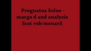 prognatus solvo feat rob menard - marga d