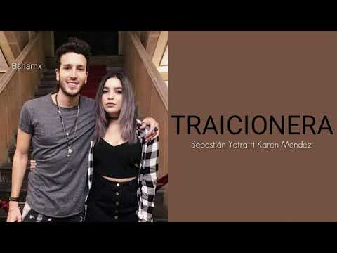 Sebastián Yatra ft. Karen Mendez - Traicionera (Letra)
