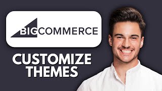 NEW! How to Customize Your BigCommerce Theme (2025) 🎨 | Step-by-Step Store Desig