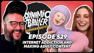Internet Addiction and Making Adult Content ft Bree Essrig | Dynamic Banter Summer Edition 529
