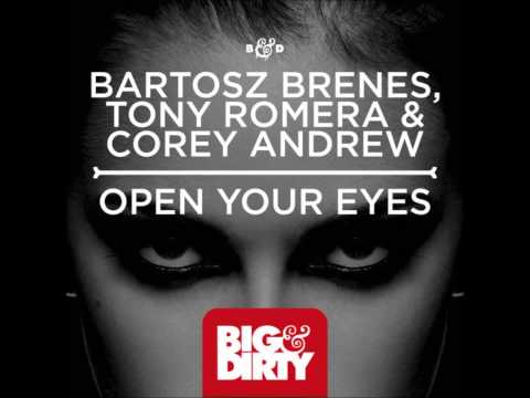 Bartosz Brenes, Tony Romera & Corey Andres - Open Your Eyes (Original Mix)