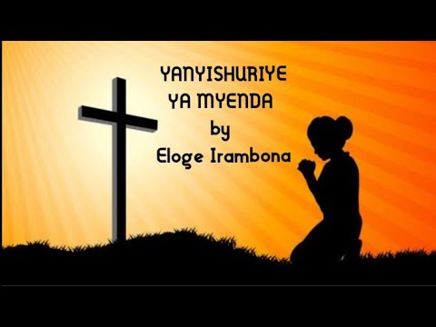 YANYISHURIYE YA MYENDA YOSE By Eloge Irambona ( Acoustic Version VIDEO LYRICS )