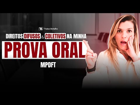 Perguntas sobre Direito Difusos e Coletivos na Minha PROVA ORAL - PROMOTOR DE JUSTIÇA MPDFT