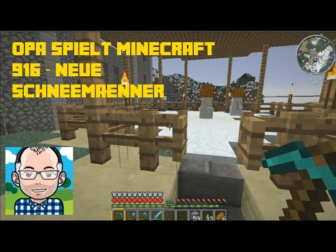 Opa spielt Minecraft 916 – Neue Schneemänner