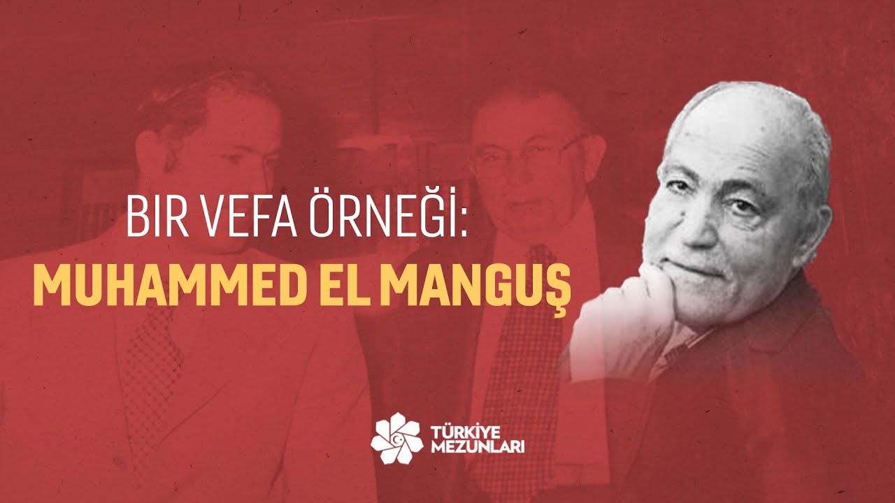 BİR VEFA ÖRNEĞİ: MUHAMMED EL MANGUŞ