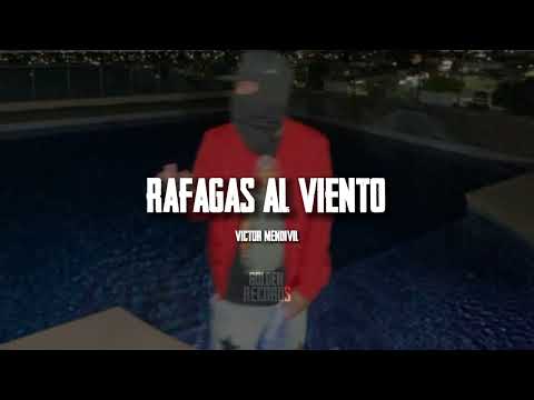 Ráfagas Al Viento - Victor Mendivil