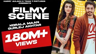 Filmy Scene - Korala Maan ft Gurlej Akhter  New Pu