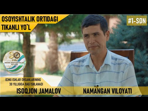 Osoyishtalik ortidagi tikanli yo'l. 1-son | Isoqjon Jamalov, Namangan viloyati