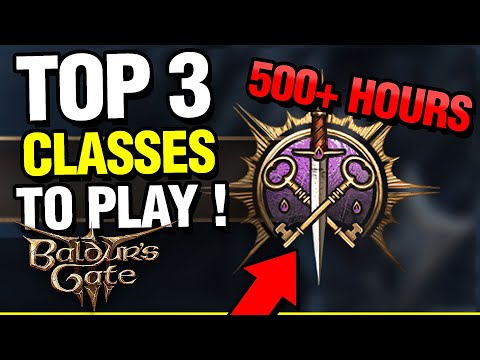 Baldur’s Gate 3: TOP 3 Classes to Play! (500+ HOURS PLAYTIME)