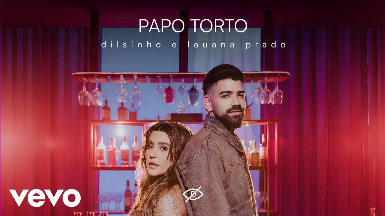 Dilsinho, Lauana Prado - Papo Torto (Clipe Oficial)