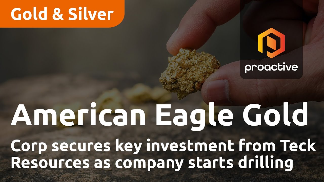 American Eagle Gold Corp secures key investment from Teck Resources as company starts drilling