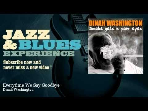 Ev'ry Time We Say Goodbye - Dinah Washington