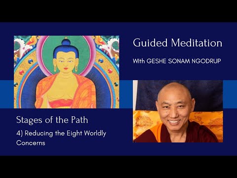 Stages of the Path 4: Reducing the Eight Worldly Concerns