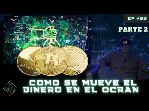 EP #55 PARTE 2 COMO se MUEVE el DINERO en el OcraN