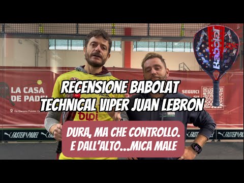 Babolat Technical Viper Juan Lebron (eng/ita subs). Dura, con grande controllo e dall’alto…mica male