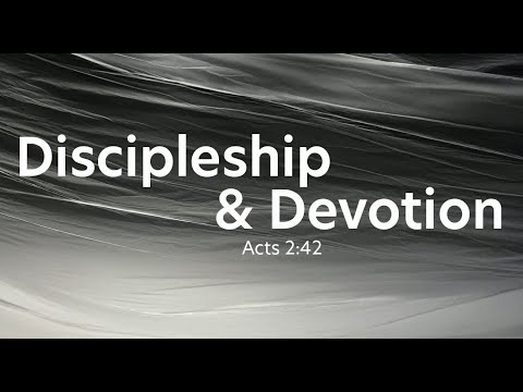 Discipleship & Devotion