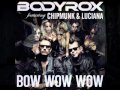 Bodyrox feat. Chipmunk & Luciana - Bow Wow Wow ...