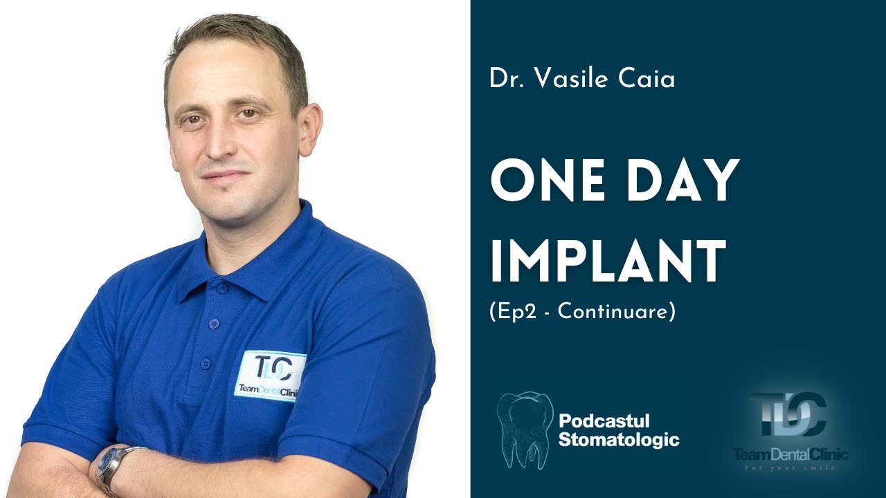Dr. Vasile Caia | ONE DAY IMPLANT (Ep2 - Implant)