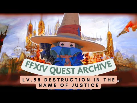 Black Mage: Lv.58 Destruction in the Name of Justice // FFXIV Quest Archive