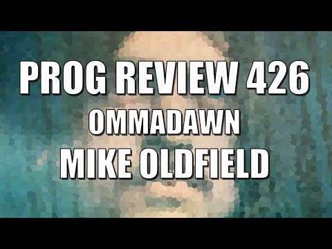 Prog Review 426 - Ommadawn - Mike Oldfield