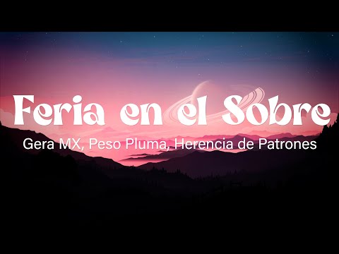 Gera MX, Peso Pluma, Herencia de Patrones - Feria en el Sobre (Letra/Lyrics)