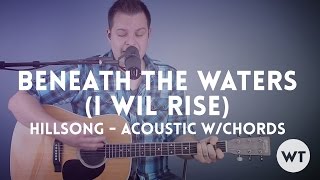 Download lagu Beneath The Waters (I Will Rise) - Hillsong - acoustic with chords mp3