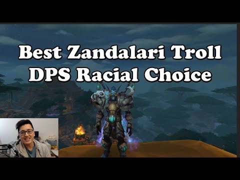 Best Zandalari Troll DPS Racial Choice (Patch 8.1.5 Live)
