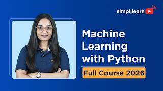 Machine Learning With Python Full Course 2026 | Python Machine Learning For Beginners | Simplilearn