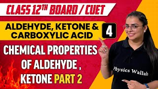 Aldehyde, Ketone & Carboxylic Acid 4 | Chemical Property Of Aldehyde,Ketone part 2 | Class 12th/CUET