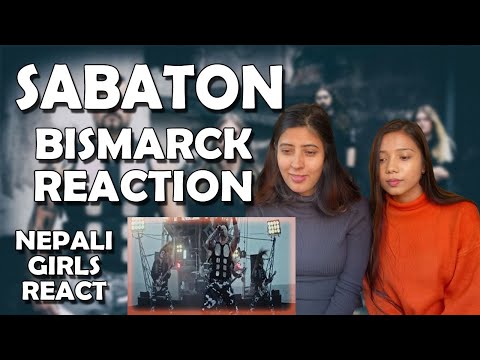 NEPALI GIRLS REACT | FIRST TIME REACTION | SABATON - BISMARCK (Official Video)
