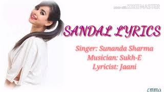 Sandal lyrics - Sunanda Sharma| Jaani| Sukh-E| official| latest punjabi songs 2019