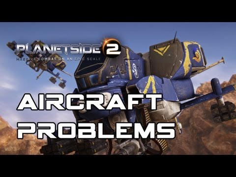 PlanetSide 2 - Problems With Aircraft