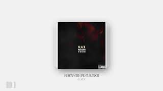 6LACK  - In Between [feat. BANKS]