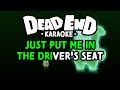 Driver's Seat - Dead End Karaoke