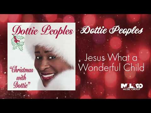 Dottie Peoples - Jesus What a Wonderful Child
