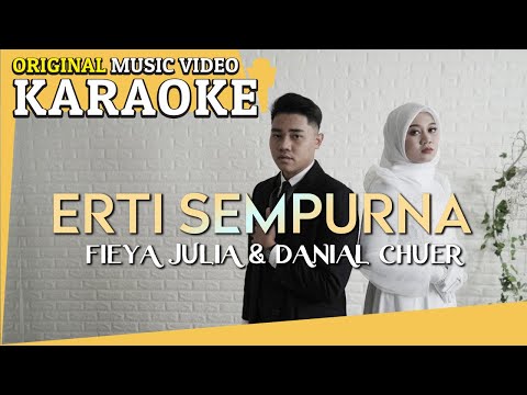 Karaoke - Erti Sempurna (Fieya Julia & Danial Chuer)  [Minus One] Tanpa Vocal Official MV