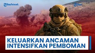 Puluhan Kota Dibombardir, IDF Keluarkan Ancaman untuk Seluruh Lebanon Selatan: Intensifkan Pemboman