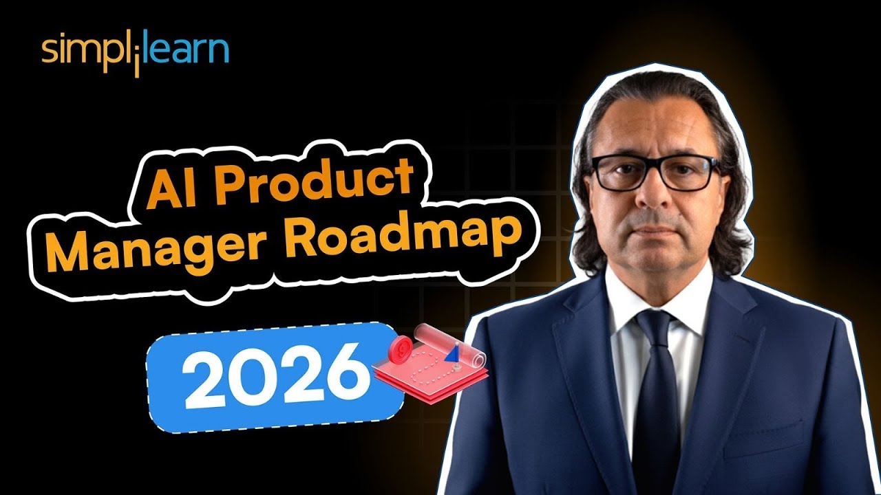 AI Product Manager Roadmap 2026 | Step By Step Roadmap to Become an AI Product Manager | Simplilearn