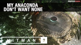 HITMAN 2 - &quot;My Anaconda Don&#39;t Want None&quot; Challenge