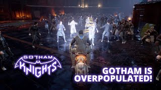 Gotham is actually overpopulated in Gotham Knights!