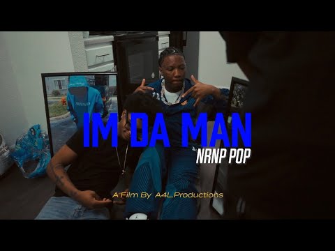Nrnp Pop - I’m Da Man ( Official Video )
