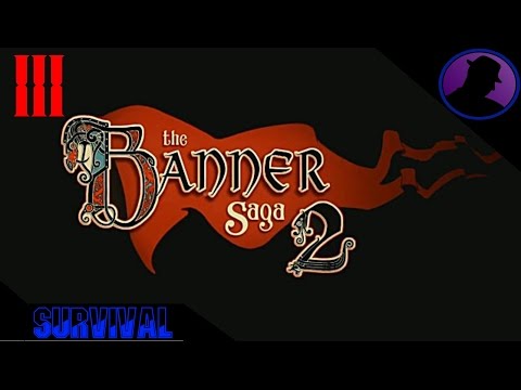 Let's Play The Banner Saga 2 Survival - Ep. 3 - Eyvind The Harbinger Of Death!
