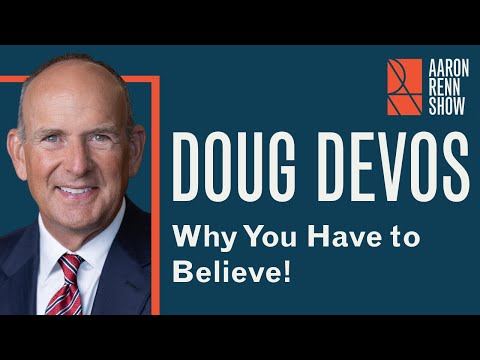 Why You Have to Believe! | Doug DeVos