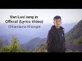 Van Lasi iang in (Lyrics)Official video ++ Chhandama Khiangte