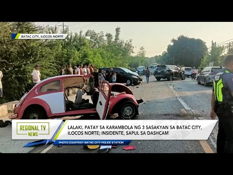 Regional TV News: Lalaki, patay sa karambola ng 3 sasakyan sa Batac City, Ilocos Norte