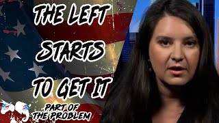 The Left Starts To Get It Right - Part Of The Problem #818
