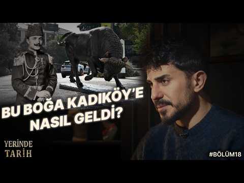 Kadıköy Boğası Kadıköy'e Nasıl Geldi? Kadıköy'ün Bilinmeyen Tarihi! Yerinde Tarih Podcast 18.Bölüm